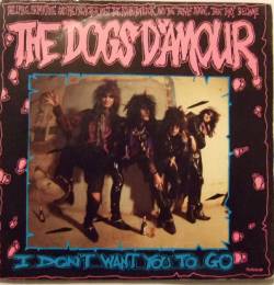 Dogs D'Amour : I Don't Want You to Go